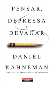 Pensar, Depressa e Devagar, de Daniel Kahneman