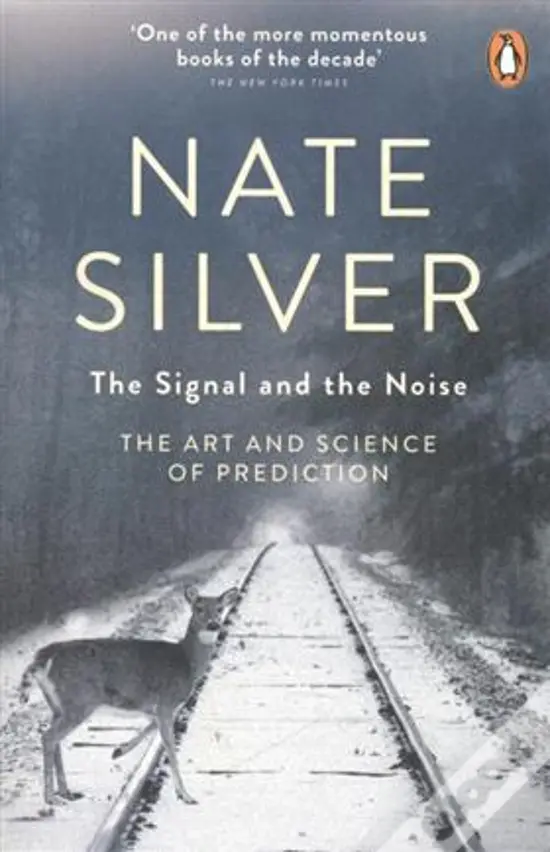 The Signal and the Noise de Nate Silver